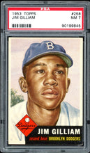 Load image into Gallery viewer, 1953 Topps #258 Jim Gilliam Brooklyn Dodgers PSA 7 NM

