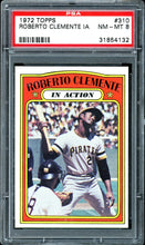Load image into Gallery viewer, 1972 Topps #310 Roberto Clemente In Action HOF Pittsburgh Pirates PSA 8 NM-MT
